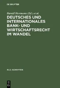 Buy Deutsches Und Internationales Bank- Und Wirtschaftsrecht Im Wandel (English, Harald Herrmann | Klaus P. Berger | Ulrich Wackerbarth) — BookShops.in