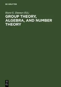 Buy Group Theory, Algebra, and Number Theory (English, Horst G. Zimmer) — BookShops.in