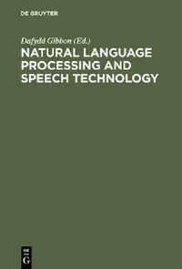 Buy Natural Language Processing and Speech Technology: 3rd KONVENS Conference 1996 by Dafydd Gibbon, De Gruyter Mouton, German Language, Paperback Reprint 2016 — BookShops.in