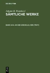 Buy Sämtliche Werke, Band 24A, An die Unschuld, 1815 (Text) (English, Emanuel Dejung) — BookShops.in