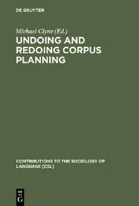 Buy Undoing and Redoing Corpus Planning (English, Michael Clyne) — BookShops.in