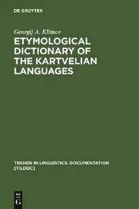 Buy Etymological Dictionary of the Kartvelian Languages (English, Georgij A. Klimov) — BookShops.in