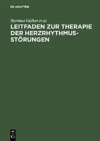 Buy Leitfaden Zur Therapie Der Herzrhythmusstörungen (English, Hartmut Gülker | Wilhelm Haverkamp | Gerd Hindricks) — BookShops.in