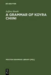 Buy A Grammar of Koyra Chiini (English, Jeffrey Heath) — BookShops.in