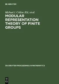 Buy Modular Representation Theory of Finite Groups (English, Michael J. Collins) — BookShops.in