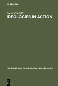 Buy Ideologies in Action (English, Alexandra Jaffe) — BookShops.in