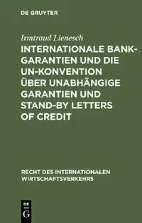 Buy Internationale Bankgarantien Und Die Un-Konvention Über Unabhängige Garantien Und Stand-By Letters o (English, Irmtraud Lienesch) — BookShops.in