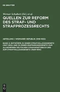 Buy Quellen Zur Reform Des Straf- Und Strafprozeßrechts, Band 5, Entwürfe Zu Einem Strafvollzugsgesetz ( (English, Werner Schubert | Jurgen Regge | Peter — BookShops.in