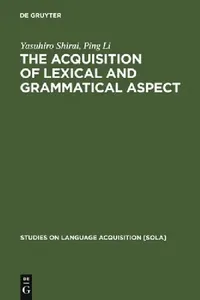 Buy The Acquisition of Lexical and Grammatical Aspect (English, Ping Li | Yasuhiro Shirai) — BookShops.in