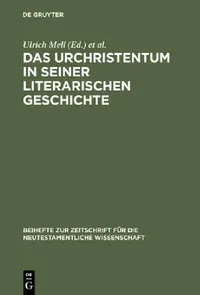 Buy Das Urchristentum in seiner literarischen Geschichte (English, Ulrich Mell | Ulrich B. Müller) — BookShops.in