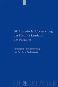 Buy Die lateinische Übersetzung der Historia Lausiaca des Palladius (English, Adelheid Wellhausen) — BookShops.in