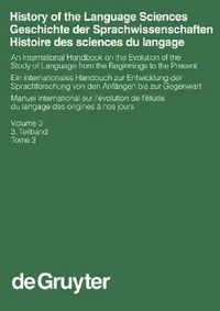 Buy History of the Language Sciences / Geschichte Der Sprachwissenschaften / Histoire Des Sciences Du La (English, Sylvain Auroux | E. F. K. Koerner | Han — BookShops.in
