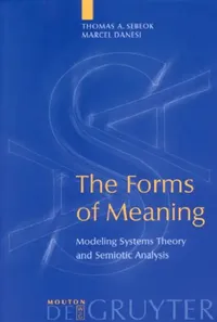 Buy The Forms of Meaning (English, Thomas A. Sebeok | Marcel Danesi) — BookShops.in