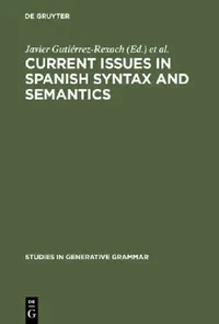 Buy Current Issues in Spanish Syntax and Semantics (English, Javier Gutiérrez-Rexach | Luis Silva-Villar) — BookShops.in