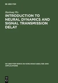 Buy Introduction to Neural Dynamics and Signal Transmission Delay (English, Jianhong Wu) — BookShops.in