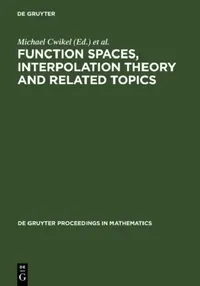 Buy Function Spaces, Interpolation Theory and Related Topics (English, Michael Cwikel | Miroslav Englis | Alois Kufner) — BookShops.in