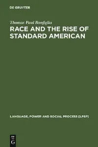 Buy Race and the Rise of Standard American (English, Thomas Paul Bonfiglio) — BookShops.in