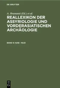 Buy Reallexikon der Assyriologie und Vorderasiatischen Archäologie: Nab - Nuzi (Band 9) | Erich Ebeling, Bruno Meissner, Ernst Weidner | De Gruyter | German | Paperback | Reprint 2020 — BookShops.in
