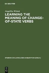 Buy Learning the meaning of change-of-state verbs (English, Angelika Wittek) — BookShops.in