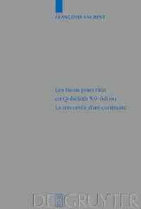 Buy Les biens pour rien en Qohéleth 5,9-6,6 ou. La traversée d'un contraste (English, Françoise Laurent) — BookShops.in