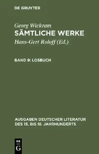 Buy Sämtliche Werke, Band 9, Losbuch (English, Hans-Gert Roloff | Georg Wickram) — BookShops.in
