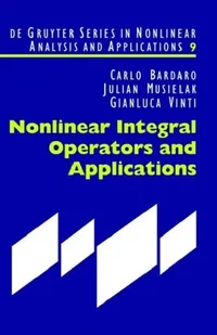Buy Nonlinear Integral Operators and Applications (English, Carlo Bardaro | Julian Musielak | Gianluca Vinti) — BookShops.in