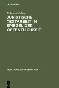 Buy Juristische Textarbeit im Spiegel der Öffentlichkeit (English, Ekkehard Felder) — BookShops.in