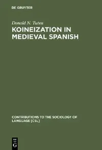 Buy Koineization in Medieval Spanish (English, Donald N. Tuten) — BookShops.in