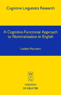 Buy A Cognitive-Functional Approach to Nominalization in English (English, Liesbet Heyvaert) — BookShops.in
