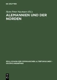 Buy Alemannien Und Der Norden: Internationales Symposium Vom 18.-20. Oktober 2001 in Zürich (Ergänzungsbände Zum Reallexikon der Germanischen Altertumskunde Band 43) – Hans-Peter Naumann, Franziska Lanter, Oliver Szokody – De Gruyter – German Language Paperback – Reprint 2012 Edition — BookShops.in