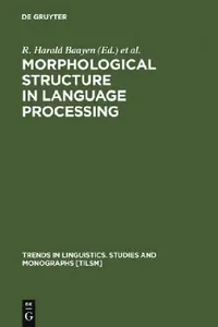Buy Morphological Structure in Language Processing (English, R. Harald Baayen) — BookShops.in