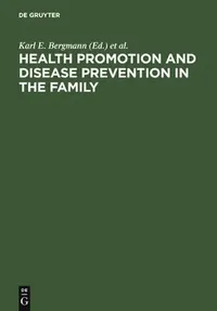 Buy Health Promotion and Disease Prevention in the Family (English, Karl E. Bergmann) — BookShops.in