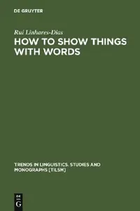 Buy How to Show Things with Words (English, Rui Linhares-Dias) — BookShops.in