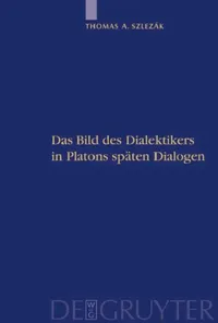 Buy Platon und die Schriftlichkeit der Philosophie, Teil 2, Das Bild des Dialektikers in Platons späten (English, Thomas a. Szlezák) — BookShops.in