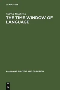Buy The Time Window of Language (English, Martin Trautwein) — BookShops.in