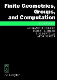 Buy Finite Geometries, Groups, and Computation: Proceedings of the 2004 Pingree Park Conference | Alexander Hulpke, Robert Liebler, Tim Penttila | De Gruyter | English | Paperback | 9783110182200 — BookShops.in