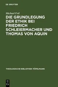 Buy Die Grundlegung Der Ethik Bei Friedrich Schleiermacher Und Thomas Von Aquin (English, Michael Feil) — BookShops.in