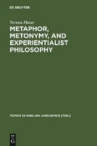 Buy Metaphor, Metonymy, and Experientialist Philosophy (English, Verena Haser) — BookShops.in