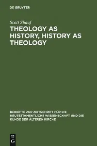 Buy Theology as History, History as Theology (English, Scott Shauf) — BookShops.in