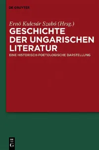 Buy Geschichte der ungarischen Literatur (English, Ernö Kulcsár Szabó) — BookShops.in