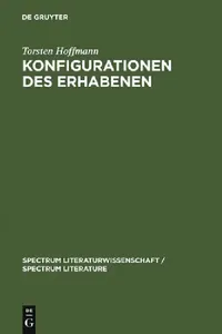 Buy Konfigurationen Des Erhabenen: Zur Produktivitat Einer Asthetischen Kategorie in Der Literatur Des Ausgehenden 20. Jahrhunderts Handke, Ransmayr - Torsten Hoffmann (De Gruyter, German, Paperback, Reprint 2012) — BookShops.in