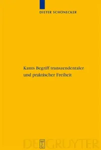 Buy Kants Begriff transzendentaler und praktischer Freiheit (English, Dieter Schönecker | Stefanie Buchenau | Desmond Hogan) — BookShops.in