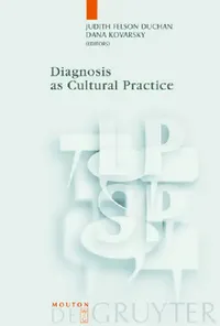 Buy Diagnosis as Cultural Practice (English, Judith Felson Duchan | Dana Kovarsky) — BookShops.in