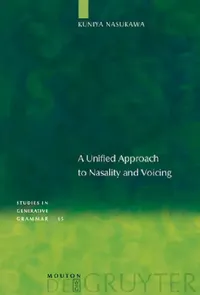 Buy A Unified Approach to Nasality and Voicing (English, Kuniya Nasukawa) — BookShops.in