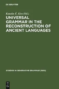Buy Universal Grammar in the Reconstruction of Ancient Languages (English, Katalin É. Kiss) — BookShops.in