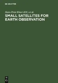 Buy Small Satellites for Earth Observation (English, Hans-Peter Roser) — BookShops.in