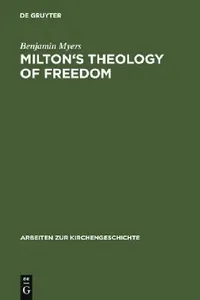 Buy Milton's Theology of Freedom (English, Benjamin Myers) — BookShops.in