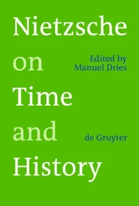 Buy Nietzsche on Time and History (English, Manuel Dries) — BookShops.in