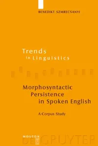 Buy Morphosyntactic Persistence in Spoken English (English, Benedikt Szmrecsanyi) — BookShops.in