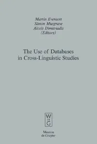 Buy The Use of Databases in Cross-Linguistic Studies (English, Martin Everaert | Simon Musgrave | Alexis Dimitriadis) — BookShops.in